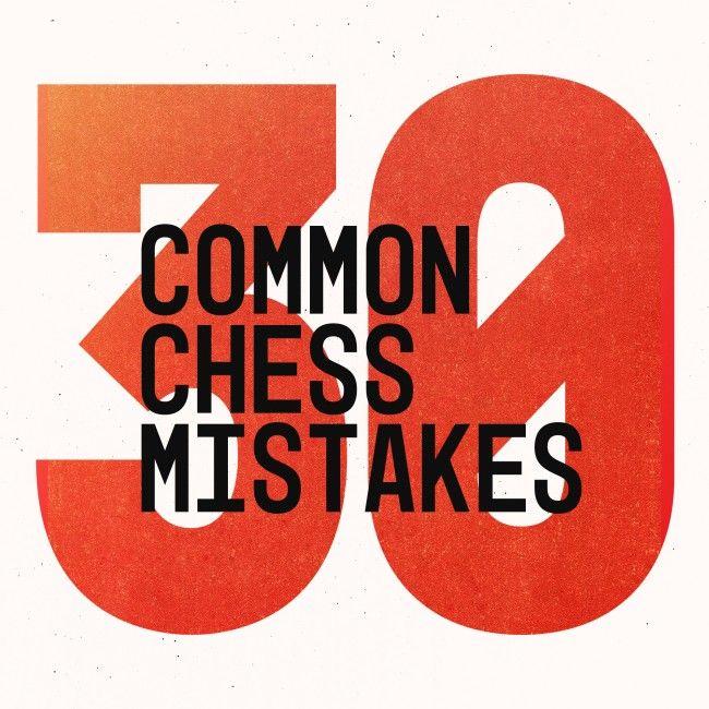 30 Common Chess Mistakes: and How to Avoid Them by Improverino
