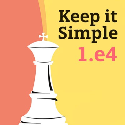 Image of Keep It Simple: 1. e4