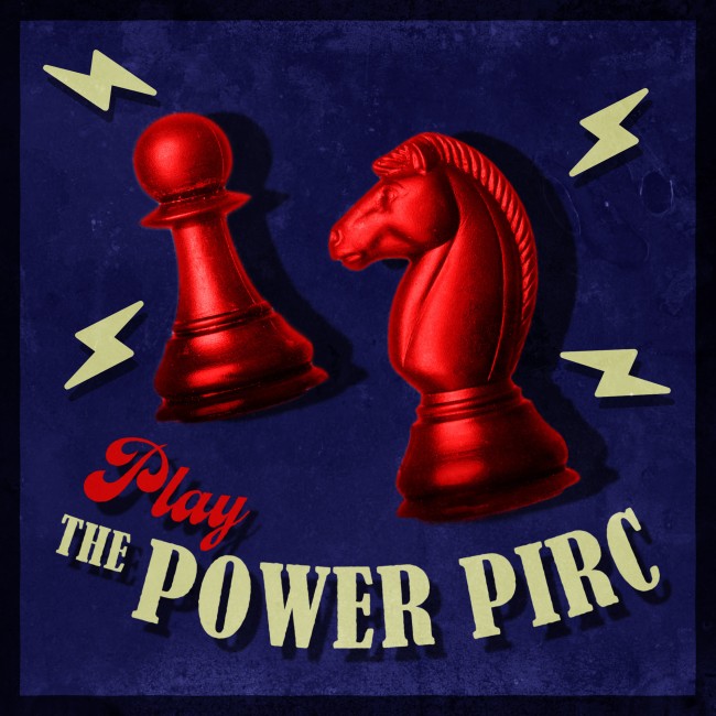 Play the Power Pirc