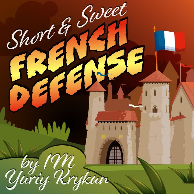 Short & Sweet: Krykun's French Defense