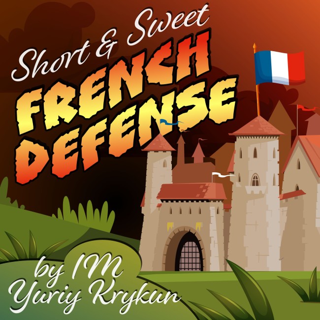 Image of Short & Sweet: Krykun's French Defense