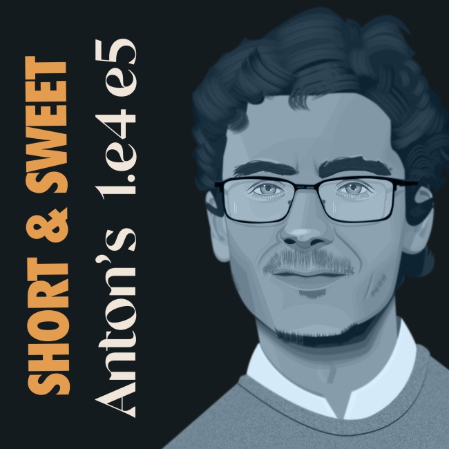 Short & Sweet: Anton's 1.e4 e5