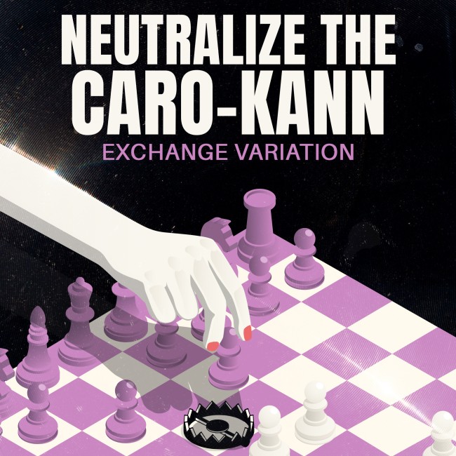 Neutralize the Caro-Kann: Exchange Variation