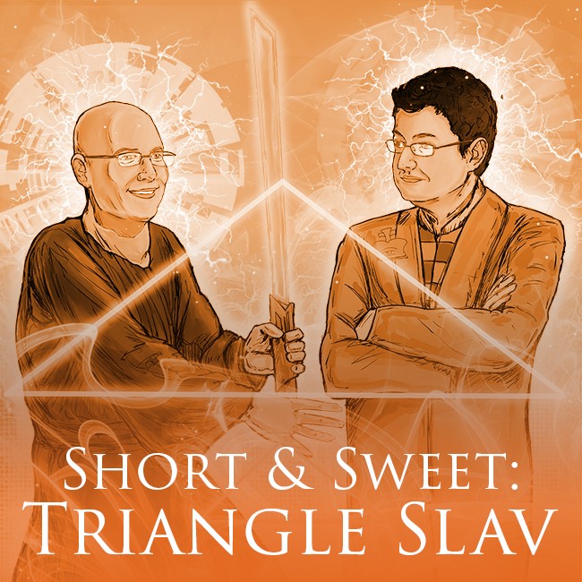 Image of Short & Sweet: Triangle Slav