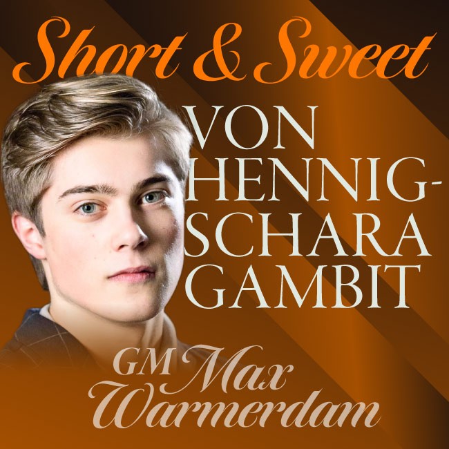 Short & Sweet: Von Hennig-Schara Gambit