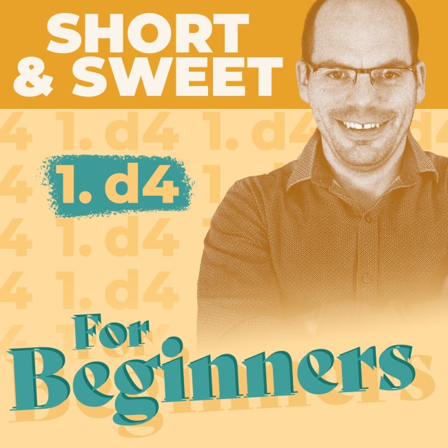 Image of Short & Sweet: 1. d4 for Beginners