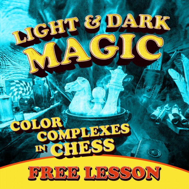 Free Lesson: Light & Dark Magic - Color Complexes in Chess