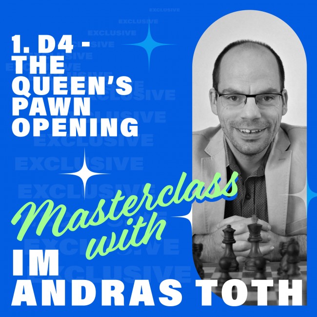 1. d4 - The Queen’s Pawn Opening - Masterclass