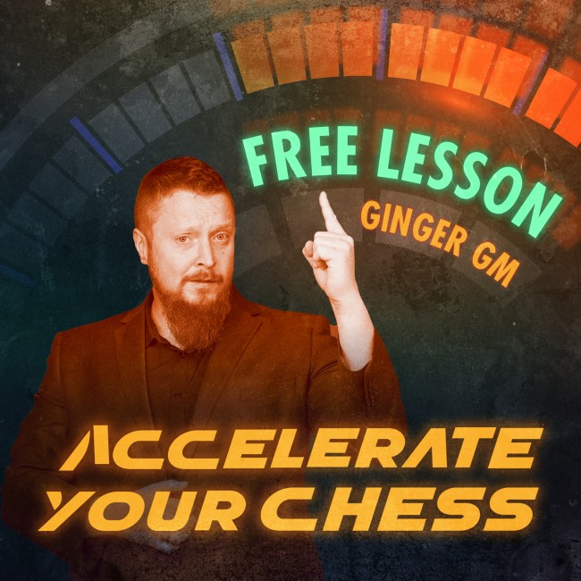 Accelerate Your Chess: Free Lesson