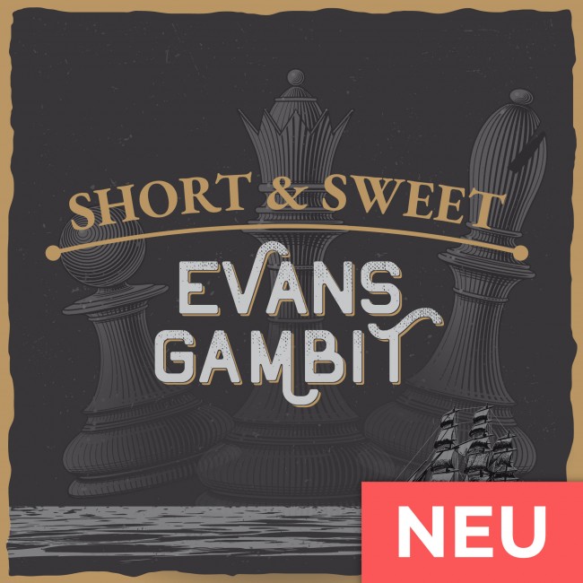 Short & Sweet: Evans-Gambit