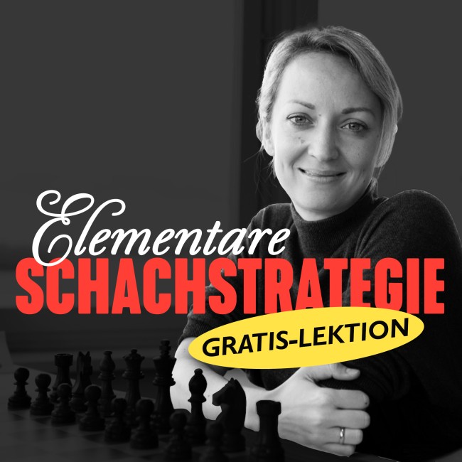 Elementare Schachstrategie: Gratis-Lektion 