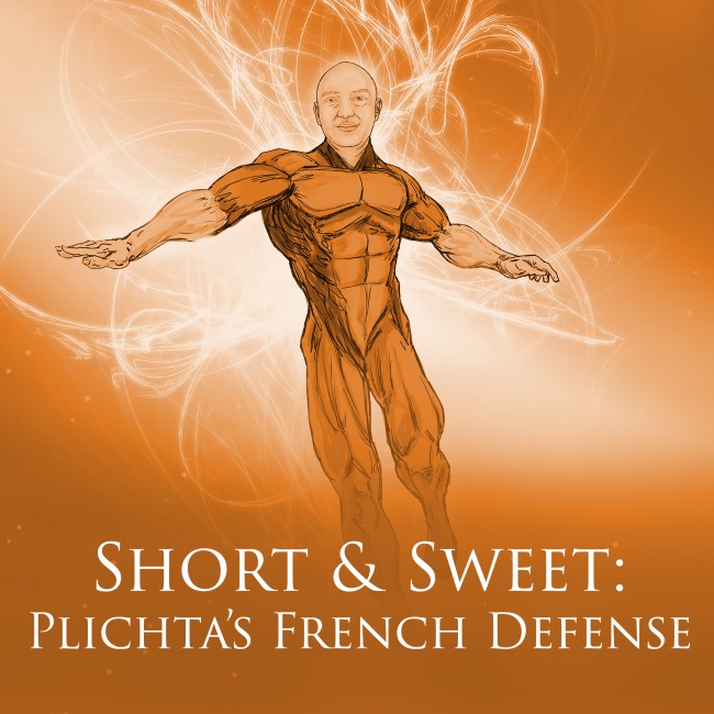 Image of Short & Sweet: Plichta's French Defense