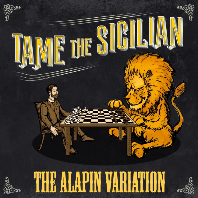 Image of Tame the Sicilian: The Alapin Variation