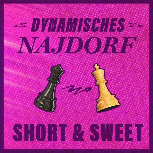 Image of Short & Sweet: Dynamisches Najdorf