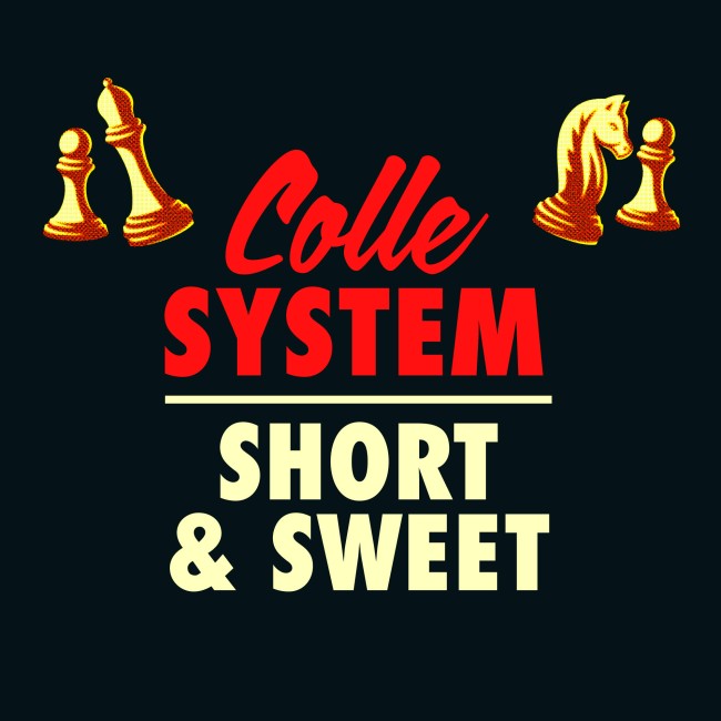 Short & Sweet: Colle-Zukertort System