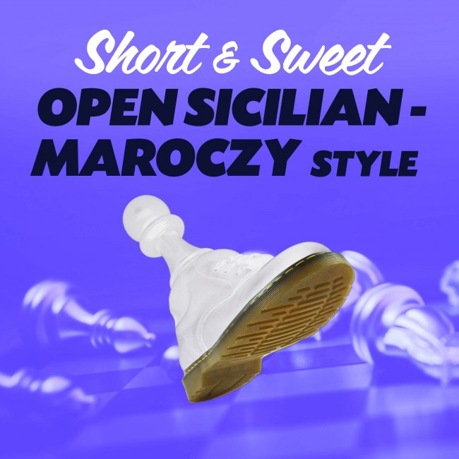 Image of Short & Sweet: Open Sicilian - Maroczy Style