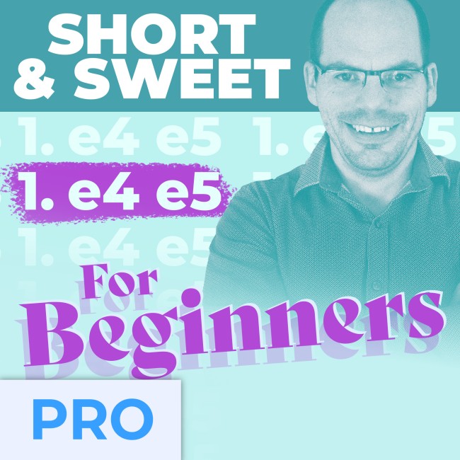 Image of Short & Sweet: 1. e4 e5 for Beginners
