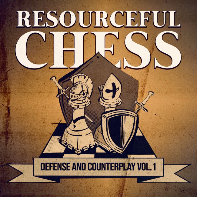 Image of Resourceful Chess: Defense and Counterplay Volume 1