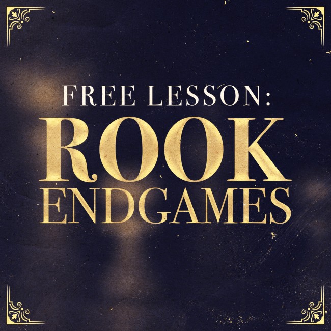 Rook Endgames: Free Lesson