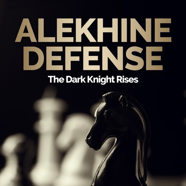 Image of Alekhine Defense - The Dark Knight Rises
