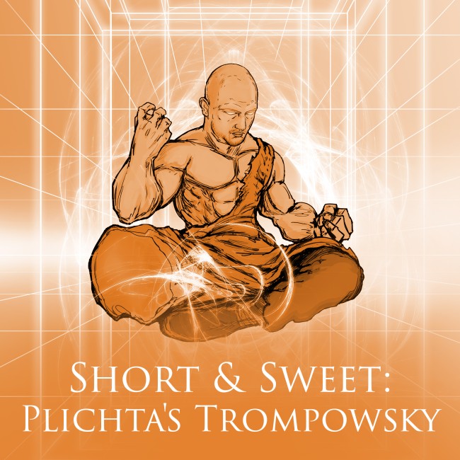 Short & Sweet: Plichta's Trompowsky