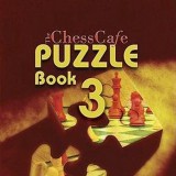 ChessCafe Puzzle Book 3: Test And Improve Your Defensive Skill