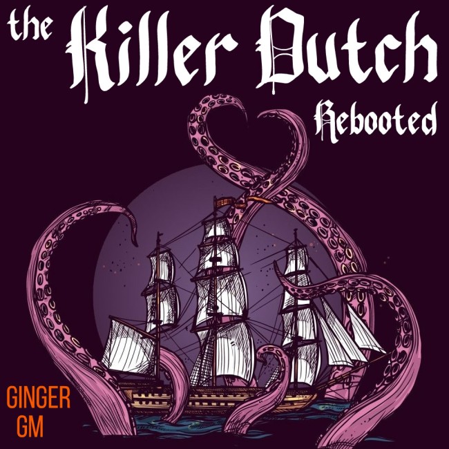 The Killer Dutch Rebooted