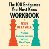 Image of The 100 Endgames You Must Know Workbook: Practical Endgame Exercises for Every Chess Player