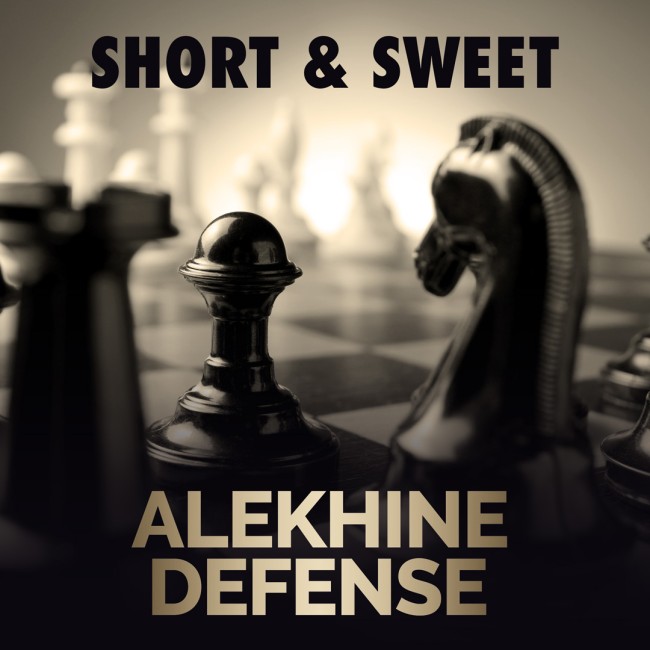 Image of Short & Sweet: Alekhine Defense