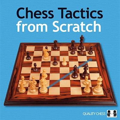 Image of Chess Tactics from Scratch - Understanding Chess Tactics