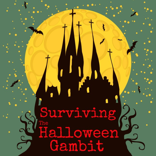 Surviving the Halloween Gambit