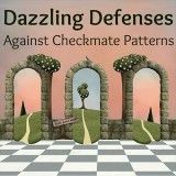 Dazzling Defenses against Checkmate Patterns