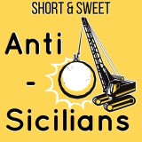 Short & Sweet: Anti-Sicilians 