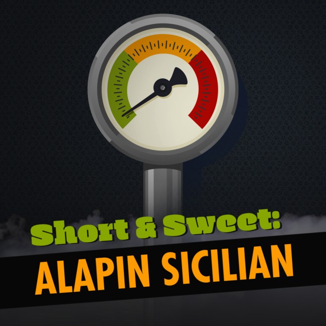 Short & Sweet: Alapin Sicilian