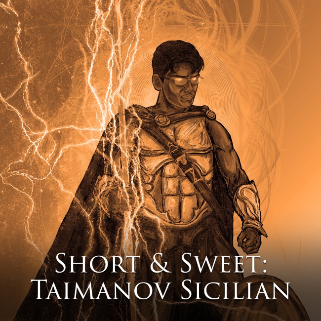 Image of Short & Sweet: Taimanov Sicilian