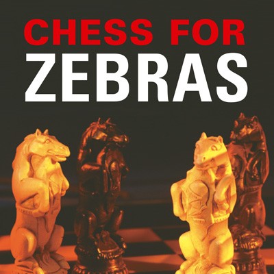 Chess for Zebras: Thinking Differently about Black and White