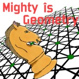 Mighty Is Geometry