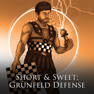 Image of Short & Sweet: Grünfeld Defense