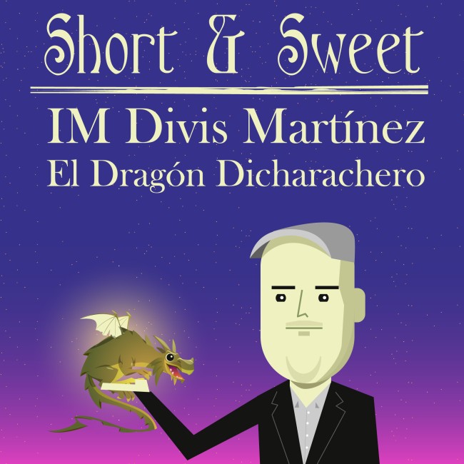 Image of Short & Sweet: El Dragón dicharachero
