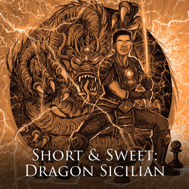 Image of Short & Sweet: Giri's Dragon Sicilian