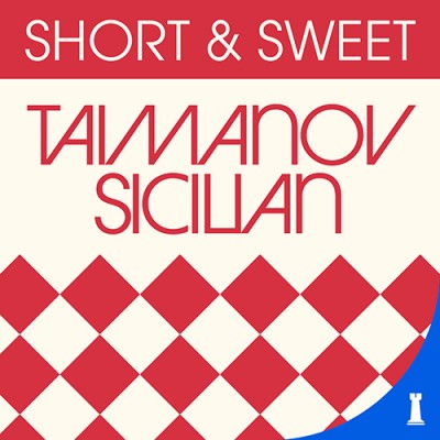 Short & Sweet: Taimanov Sicilian