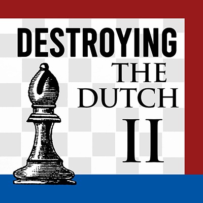 Image of Destroying the Dutch II: 2.Bg5!