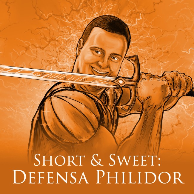 Image of Short & Sweet: Defensa Philidor