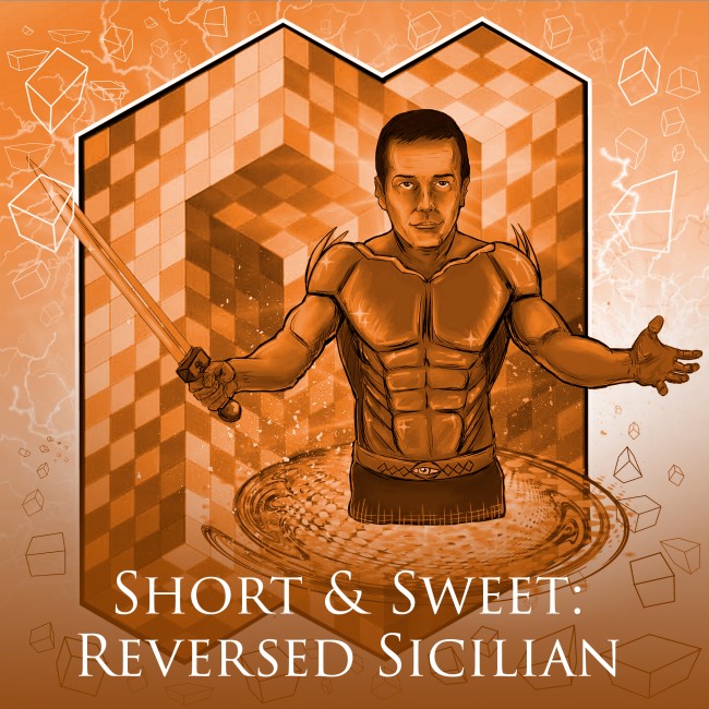 Image of Short & Sweet: Reversed Sicilian