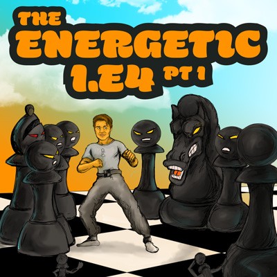 The Energetic 1. e4 - Part 1