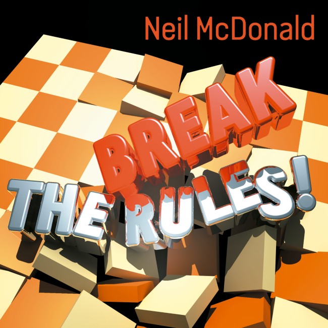 Break the Rules! A Modern Look at Chess Strategy