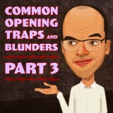 Common Opening Traps and Blunders 1. e4: Part 3