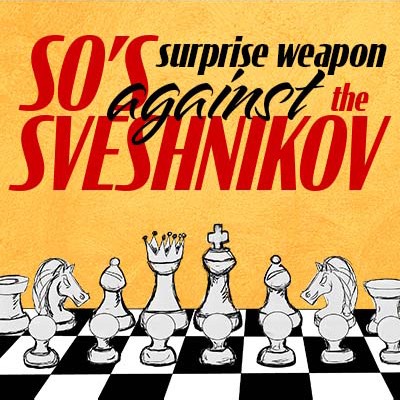 So's Surprise Weapon Against the Sveshnikov