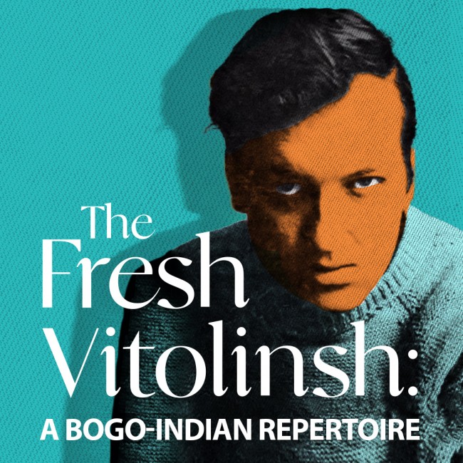 The Fresh Vitolinsh: A Bogo-Indian Repertoire