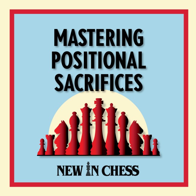 Image of Mastering Positional Sacrifices